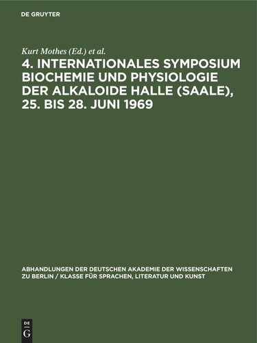 4. Internationales Symposium Biochemie und Physiologie der Alkaloide Halle (Saale), 25. bis 28. Juni 1969: Band a des Symposiumsberichtes
