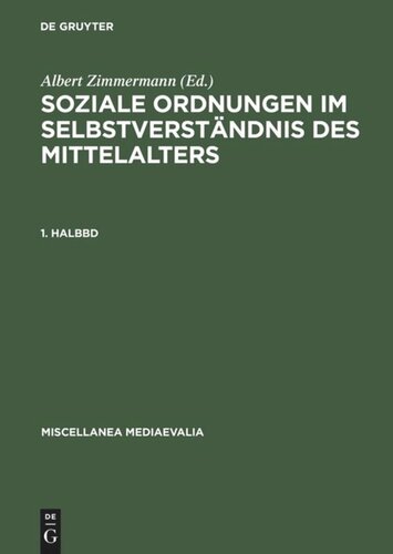 Soziale Ordnungen im Selbstverständnis des Mittelalters: 1. Halbbd