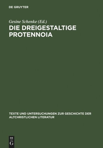 Die dreigestaltige Protennoia: (Nag-Hammadi-Codex XIII)