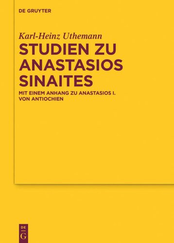 Studien zu Anastasios Sinaites: Mit einem Anhang zu Anastasios I. von Antiochien