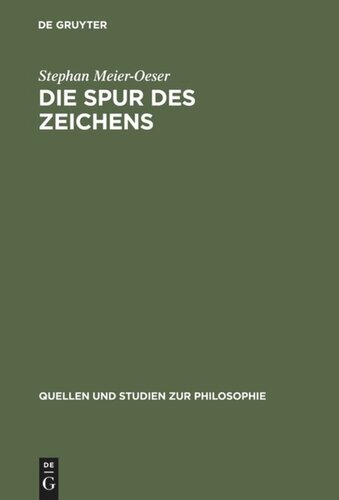 Die Spur des Zeichens: Das Zeichen und seine Funktion in der Philosophie des Mittelalters und der frühen Neuzeit