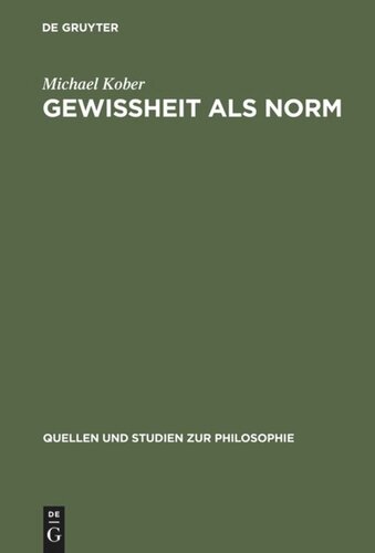 Gewissheit als Norm: Wittgensteins erkenntnistheoretische Untersuchungen in 