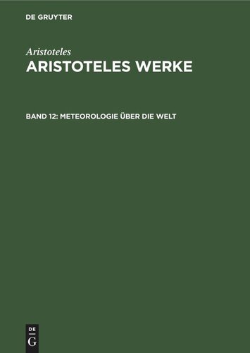 Aristoteles Werke: Band 12 Meteorologie über die Welt