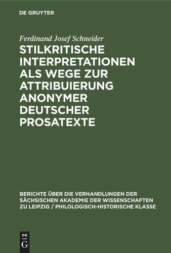 Stilkritische Interpretationen als Wege zur Attribuierung anonymer deutscher Prosatexte: (Eine Sammlung von Textinterpretationen)