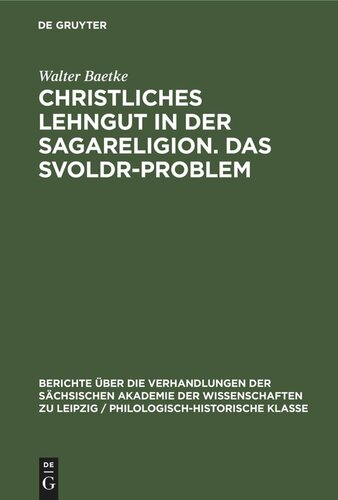 Christliches Lehngut in der Sagareligion. Das Svoldr-Problem: Zwei Beiträge zur Sagakritik