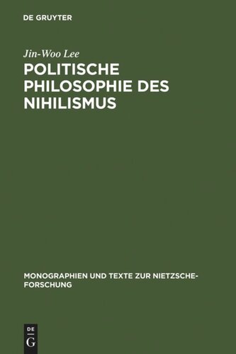 Politische Philosophie des Nihilismus: Nietzsches Neubestimmung des Verhältnisses von Politik und Metaphysik