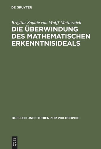 Die Überwindung des mathematischen Erkenntnisideals: Kants Grenzbestimmung von Mathematik und Philosophie