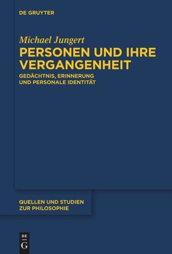 Personen und ihre Vergangenheit: Gedächtnis, Erinnerung und personale Identität