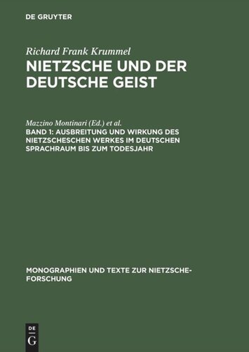 Nietzsche und der deutsche Geist. Band 1 Ausbreitung und Wirkung des Nietzscheschen Werkes im deutschen Sprachraum bis zum Todesjahr: Ein Schrifttumsverzeichnis der Jahre 1867–1900