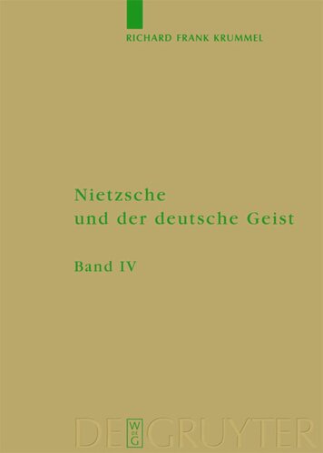 Nietzsche und der deutsche Geist. Band 4 Ausbreitung und Wirkung des Nietzscheschen Werkes im deutschen Sprachraum bis zum Ende des Zweiten Weltkrieges: Ein Schrifttumsverzeichnis der Jahre 1867 - 1945. Ergänzungen, Berichtigungen und Gesamtverzeichnisse zu den Bänden I-III