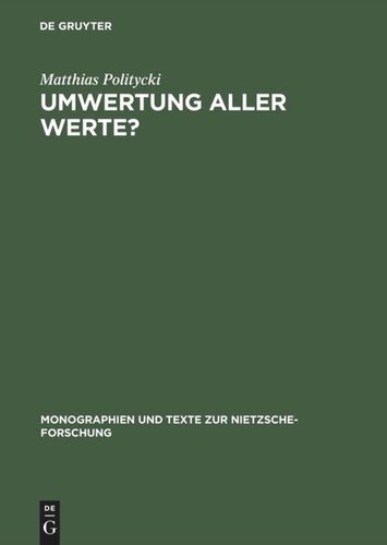 Umwertung aller Werte?: Deutsche Literatur im Urteil Nietzsches