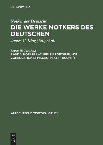 Die Werke Notkers des Deutschen: Band 1 Boethius, »De consolatione Philosophiae« – Buch I/II