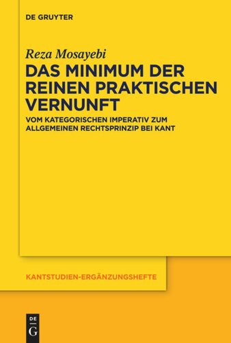 Das Minimum der reinen praktischen Vernunft: Vom kategorischen Imperativ zum allgemeinen Rechtsprinzip bei Kant