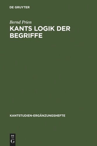 Kants Logik der Begriffe: Die Begriffslehre der formalen und transzendentalen Logik Kants