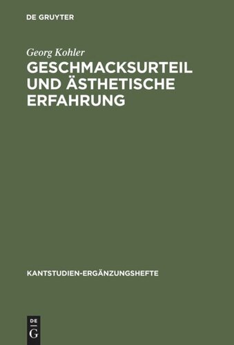 Geschmacksurteil und ästhetische Erfahrung: Beiträge zur Auslegung von Kants „Kritik der ästhetischen Urteilskraft“