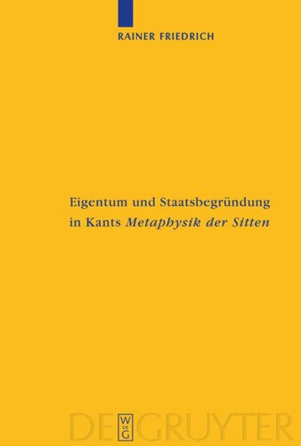 Eigentum und Staatsbegründung in Kants 'Metaphysik der Sitten'