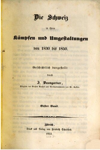 Die Schweiz in ihren Kämpfen und Umgestaltungen von 1830 bis 1850