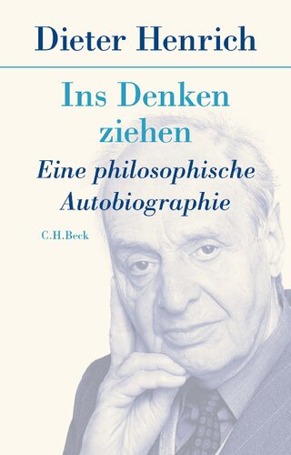 Ins Denken ziehen: Eine philosophische Autobiographie