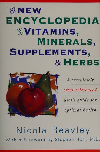 The New Encyclopedia of Vitamins, Minerals, Supplements, and Herbs: A Completely Cross-Referenced User's Guide for Optimal Health