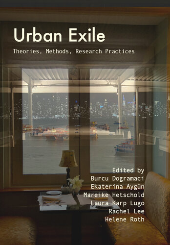 Urban Exile: Theories, Methods, Research Practices