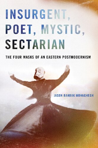 Insurgent, Poet, Mystic, Sectarian: The Four Masks of an Eastern Postmodernism