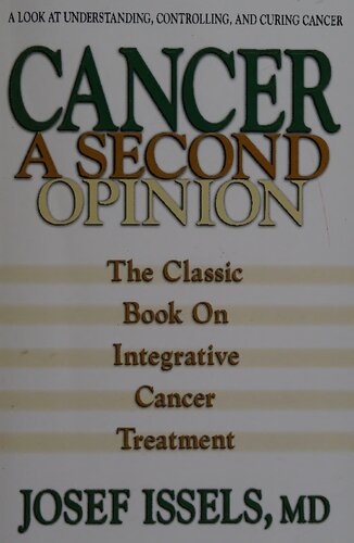 Cancer A Second Opinion: A Look at Understanding, Controlling, and Curing Cancer - The classic book on integrative cancer treatment