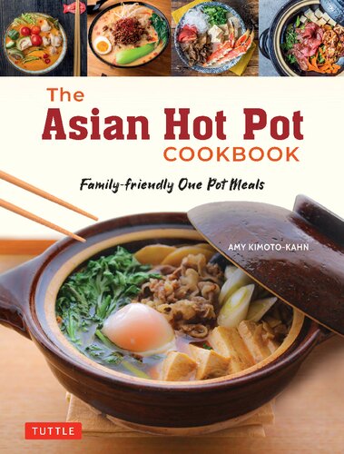 The Asian Hot Pot Cookbook: Family-Friendly One Pot Meals