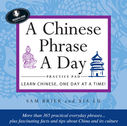 Chinese Phrase a Day Practice Volume 1: Includes Downloadable CD