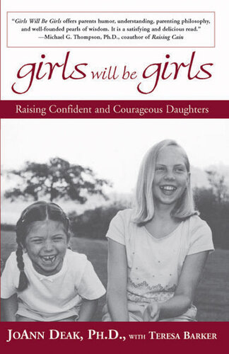 Girls Will Be Girls: Raising Confident and Courageous Daughters
