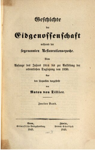 Geschichte der Eidgenossenschaft während der sogenannten Restaurationsepoche. Vom Anfange des Jahres 1814 bis zur Aussetzung der ordentlichen Tagsatzung von 1830