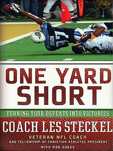 One Yard Short: Turning Your Defeats Into Victories