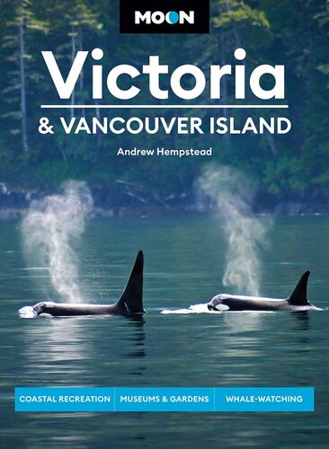 Moon Victoria & Vancouver Island: Coastal Recreation, Museums & Gardens, Whale-Watching