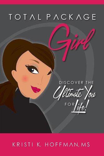 Total Package Girl: Discover the Ultimate You for Life!