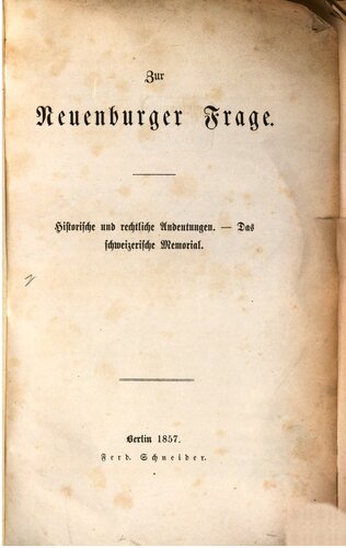 Zur Neuenburger Frage. Historische und rechtliche Andeutungen - Das schweizerische Memorial