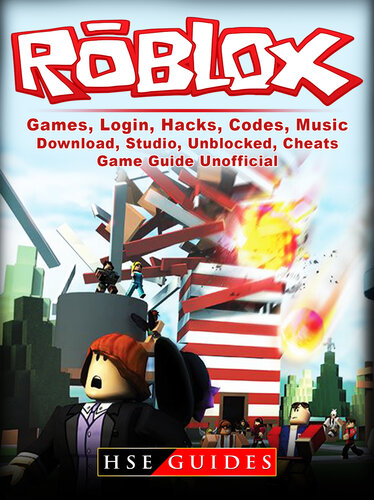 Roblox Games, Login, Hacks, Codes, Music, Download, Studio, Unblocked, Cheats, Game Guide Unofficial: Get Tons of Resources!