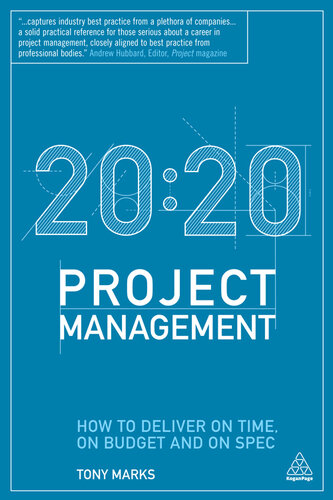 20:20 Project Management: How to Deliver on Time, on Budget and on Spec