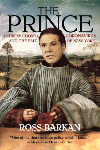 The Prince: Andrew Cuomo, Coronavirus, and the Fall of New York