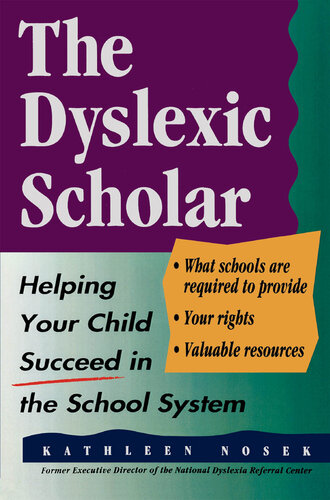 The Dyslexic Scholar: Helping Your Child Achieve Academic Success