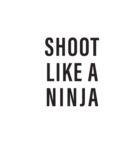 Shoot Like a Ninja: 4 Steps to Work Less, Earn More and Superpower Your Photography Business