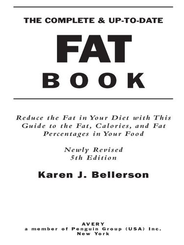 The Complete Up-to-Date Fat Book: Reduce the Fat in Your Diet with This Guide to the Fat, Calories, and Fat Percentages in Your Food