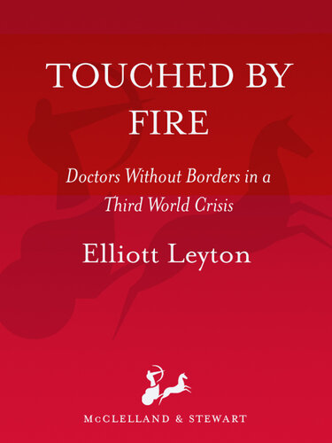 Touched By Fire: Doctors Without Borders in a Third World Crisis
