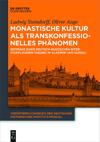 Monastische Kultur als transkonfessionelles Phänomen: Beiträge einer deutsch-russischen interdisziplinären Tagung in Vladimir und Suzdal'