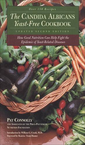 Candida Albican Yeast-Free Cookbook: How Good Nutrition Can Help Fight the Epidemic of Yeast-Related Diseases