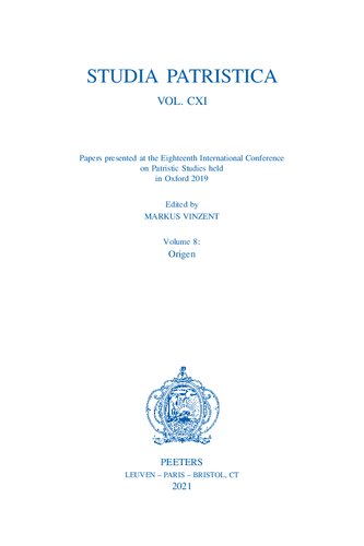 Papers presented at the Eighteenth International Conference on Patristic Studies held in Oxford 2019: Volume 8: Origen