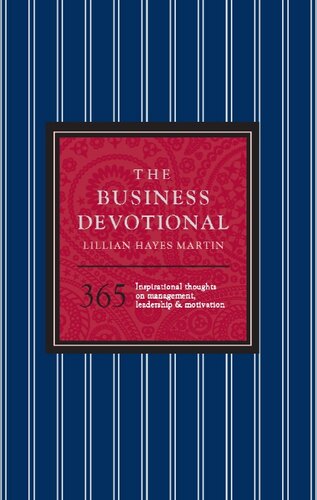 The Business Devotional: 365 Inspirational Thoughts on Management, Leadership & Motivation