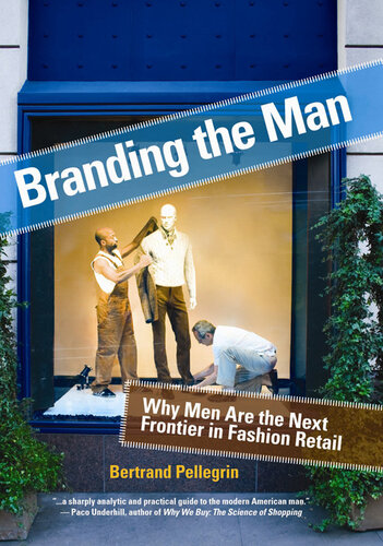 Branding the Man: Why Men Are the Next Frontier in Fashion Retail