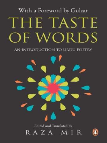 The Taste of Words: An Introduction to Urdu Poetry