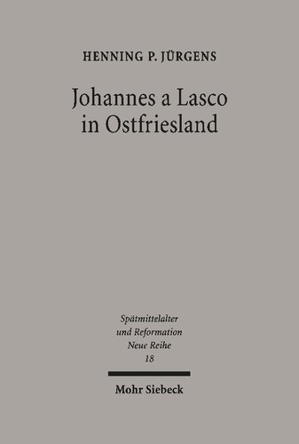 Johannes a Lasco in Ostfriesland: Der Werdegang eines europäischen Reformators