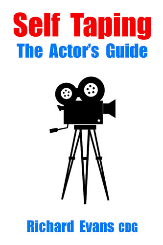 Self Taping: The Actor's Guide