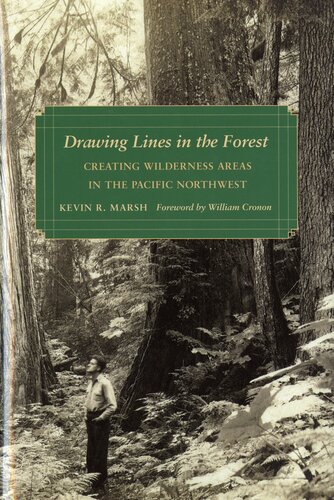 Drawing Lines in the Forest: Creating Wilderness Areas in the Pacific Northwest